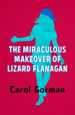 The Miraculous Makeover of Lizard Flanagan