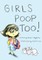 Girls Poop Too