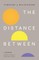 The Distance Between
