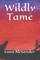 Wildly Tame