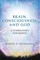 Brain, Consciousness, and God