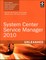 System Center Service Manager 2010 Unleashed