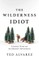 The Wilderness Idiot
