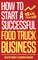 How to Start a Successful Food Truck Business