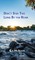 Don't Stay Too Long by the River