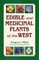 Edible and Medicinal Plants of the West