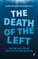 The Death of the Left