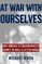 At War with Ourselves