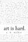 art is hard.