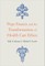 Pope Francis and the Transformation of Health Care Ethics