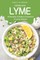 Cooking with Lyme - 25 Recipes to Relieve Symptoms of Lyme Disease