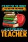 It's Not For The Money It's Not For The Praise I Choose To Teach Others With All Of My Heart And Soul It's For The Love Forever The Title Teacher