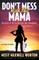 Don't Mess With This Mama