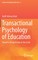 Transactional Psychology of Education