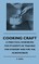 Cooking Craft - A Practical Handbook For Students In Training For Cookery And For The Homeworker