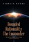 Bounded Rationality the Encounter