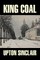 King Coal by Upton Sinclair, Fiction, Classics, Literary