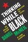 Thinking While Black