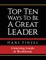 Top Ten Ways To Be A Great Leader Listening Guide and Workbook