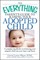 The Everything Parent's Guide to Raising Your Adopted Child