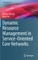 Dynamic Resource Management in Service-Oriented Core Networks