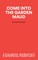 Come Into The Garden Maud - A Light Comedy