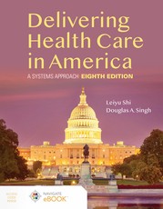 Delivering Health Care in America: A Systems Approach Delivering Health Care in America: A Systems Approach