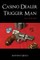 Casino Dealer Trigger Man