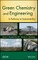 Green Chemistry and Engineering
