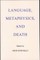 Language, Metaphysics, and Death