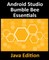 Android Studio Bumble Bee Essentials - Java Edition