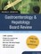 Gastroenterology and Hepatology Board Review: Pearls of Wisdom, Third Edition