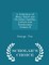 A Collection of Many Select and Christian Epistles, Letters and Testimonies, Volume II - Scholar's Choice Edition