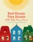 Red House, Tree House, Little Bitty Brown Mouse