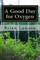 A Good Day for Oxygen
