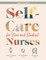 WORKBOOK for Self-Care for New and Student Nurses
