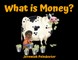 What is Money?