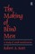 The Making of Blind Men
