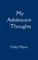 My Adolescent Thoughts
