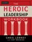 The Heroic Leadership Workbook