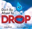 Don't Be Afraid to Drop!