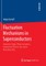 Fluctuation Mechanisms in Superconductors