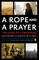A Rope and a Prayer