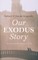 Our Exodus Story