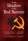 In the Shadow of the Red Banner