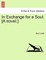 In Exchange for a Soul. [A Novel.]