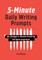5-Minute Daily Writing Prompts