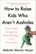 How to Raise Kids Who Aren't Assholes