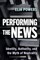 Performing the News