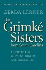 The Grimké Sisters from South Carolina The Grimké Sisters from South Carolina